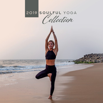 Healing Yoga Meditation Music Consort - 2019 Soulful Yoga Collection