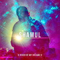 Shamul - River of My Dreams
