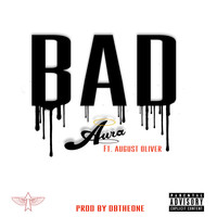 Aura - Bad (feat. August Oliver) (Explicit)