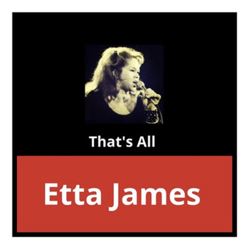 Etta James - That's All