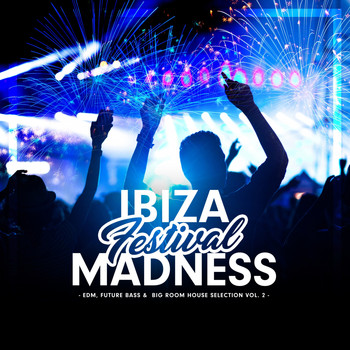 Various Artists - Ibiza Festival Madness, Vol. 2