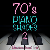 Massimo Faraò Trio - 70S Piano Shades Vol. 2