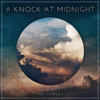 Rob Cawley - A Knock at Midnight