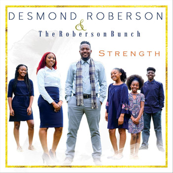 Desmond Roberson & The Roberson Bunch - Strength