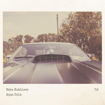 Babe Ruthless - Aqua Cola
