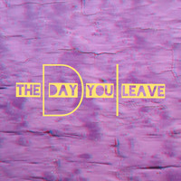 Di - The Day You Leave