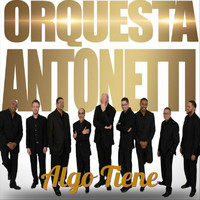 Orquesta Antonetti - Algo Tiene