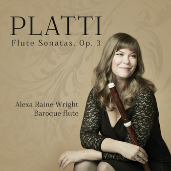 Alexa Raine-Wright / Camille Paquette-Roy / Sylvain Bergeron / Rona Nadler - Platti: Flute Sonatas, Op. 3