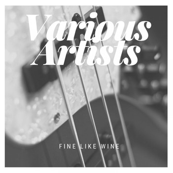 Various Artists - Fine like Wine