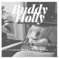 Buddy Holly - Bring me no more Blues