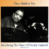 Chico Hamilton Trio - Introducing The Piano Of Freddy Gambrell (Remastered 2019)