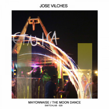 Jose Vilches - Mayonnaise / The Moon Dance