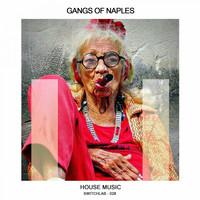 Gangs of Naples - House Music