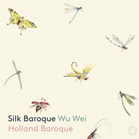 Wu Wei / Holland Baroque - Silk Baroque