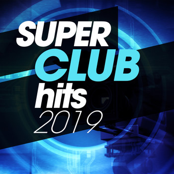 Various Artists - Super Club Hits 2019