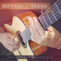 Steve Eulberg - Between the Tracks