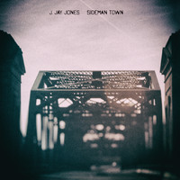 J. Jay Jones - Sideman Town