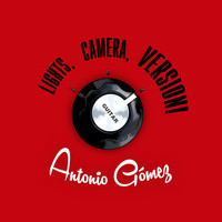 Antonio Gomez - Lights, Camera, Version!