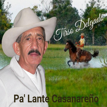 Tirso Delgado - Pa' Lante Casanareño
