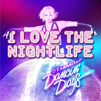 O Frenético Dancin' Days - I Love the Nightlife (feat. Natasha Jascalevich)