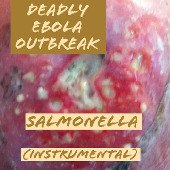 Deadly Ebola Outbreak - Salmonella (Instrumental)