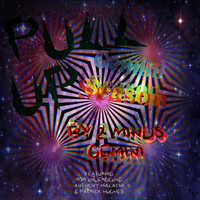 2 Minds Gemini - Pull Up (feat. Anthony Malachi & Patrick Jimmy Hughes)
