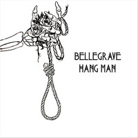 Bellegrave - Hang Man