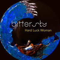 The Bitter Sky - Hard Luck Woman