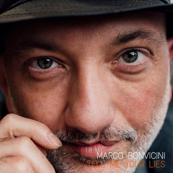 Marco Bonvicini - Tell Me Your Lies