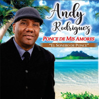Andy Rodriguez - Ponce de Mis Amores