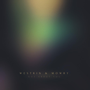 Westrin & Mowry - Not About You