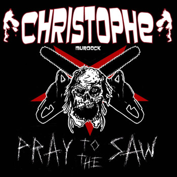 Christophe Murdock - Pray to the Saw