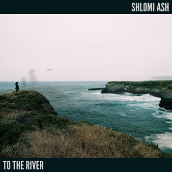 Shlomi Ash - To the River