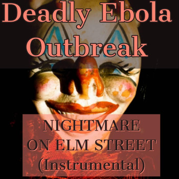 Deadly Ebola Outbreak - Nightmare on Elm St (Instrumental)