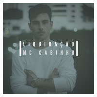MC Gabinho - Liquidação (Explicit)