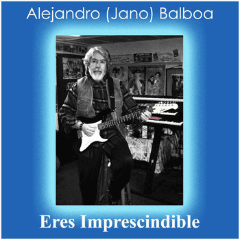 Alejandro Balboa - Eres Imprescindible
