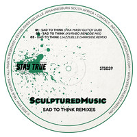 Sculptured Music - Sad To Think (Remixes) (Remixes)