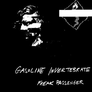Gasoline Invertebrate - Freak Passenger - EP
