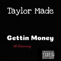 Taylor Made - Gettin Money (Explicit)