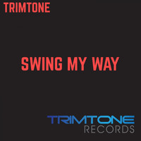 Trimtone - Swing My Way