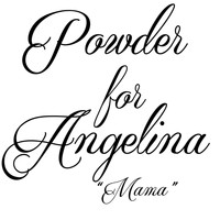 Powder for Angelina - Mama (Explicit)