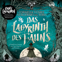 Cornelia Funke, Guillermo del Toro - Das Labyrinth des Fauns - Pans Labyrinth (Ungekürzt)