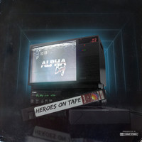 Alpha Boy - Heroes on Tape