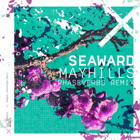 Mayhills - Seaward (Phaseverbs Remix)