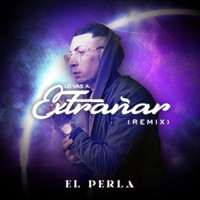 El Perla - Lo Vas a Extrañar (Remix [Explicit])