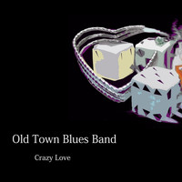 Old Town Blues Band - Crazy Love (feat. Chrissie Hammond)