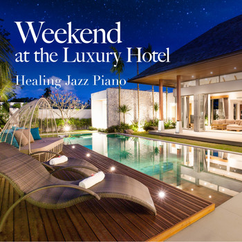 Eximo Blue - Weekend at the Luxury Hotel ~ Healing Jazz Piano