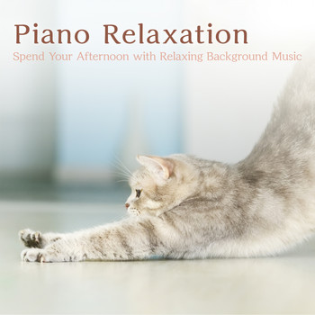Relaxing BGM Project - Piano Relaxation ~ Spend Your Afternoon with Relaxing Background Music
