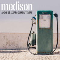 Medison - Anche se scorro come il Tevere