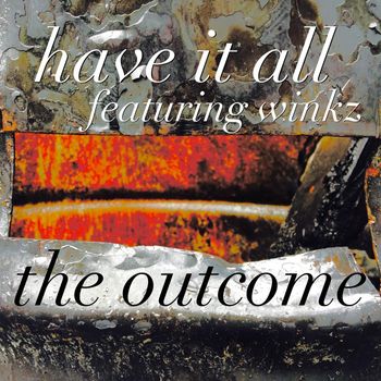 The Outcome - Have It All